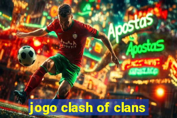 jogo clash of clans